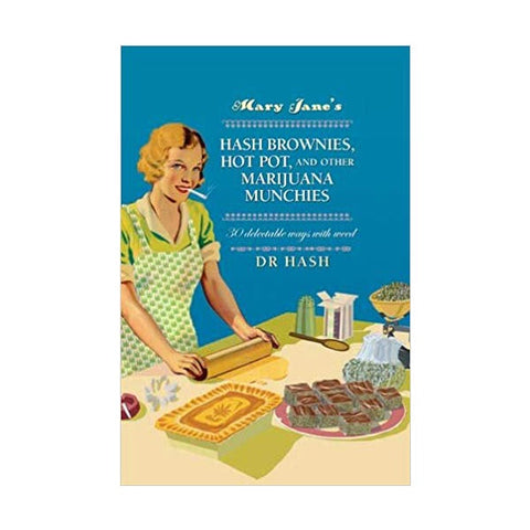 Mary Jane's - Hash Brownies, Hot Pot and Other Marijuana Munchies
