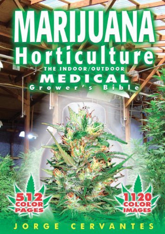 Marijuana Horticulture The Indoor/Outdoor Medical Growers Bible - The JuicyJoint